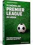 Die Premier League: Ein genauer Blick auf die Fußballtrikots im Vergleich